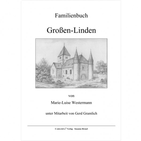 Marie-Luise Westermann - Gerd Gramlich - Ortsfamilienbuch Großen-Linden 1520-1902