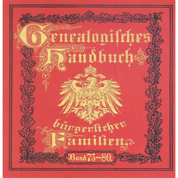 Deutsches Geschlechterbuch - CD-ROM. Genealogisches Handbuch bürgerlicher Familien - Bände 73-80