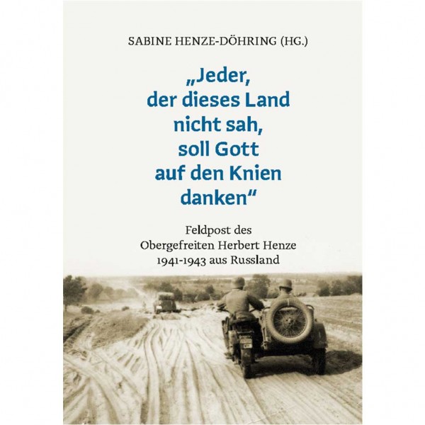 Herbert Henze - Sabine Henze-Döhring - "Jeder, der dieses Land nicht sah, soll Gott auf den Knien danken"