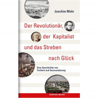Joachim Mohr - Der Revolutionär, der Kapitalist und das Streben nach Glück Joachim Mohr - Der Revolutionär, der Kapitalist und das Streben nach Glück