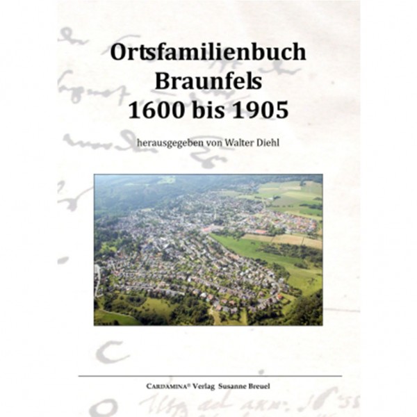 Walter Diehl - Ortsfamilienbuch von Braunfels 1600 bis 1905