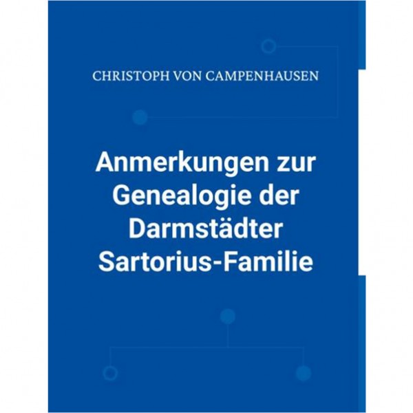 Christoph von Campenhausen - Anmerkungen zur Genealogie der Darmstädter Sartorius-Familie
