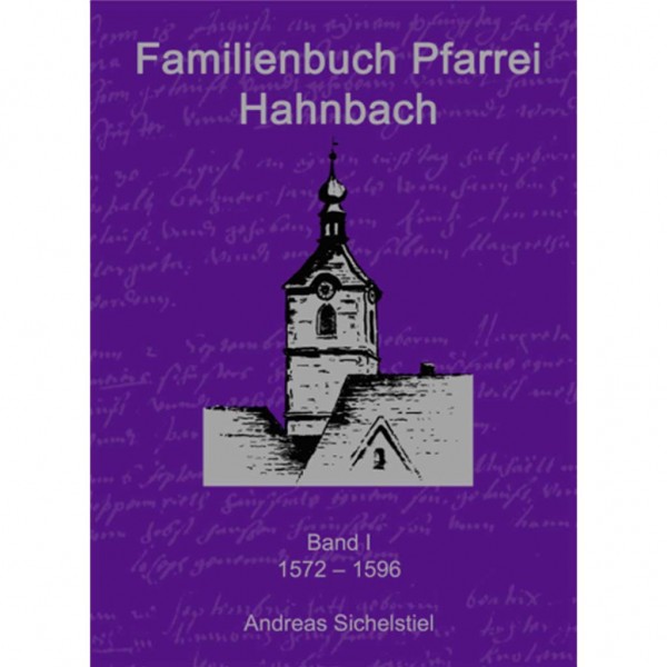 Andreas Sichelstiel - Familienbuch Pfarrei Hahnbach Band I 1572-1596