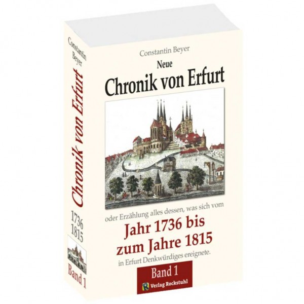 Neue Chronik der Stadt Erfurt 1736-1815 (Band 1 von 2)