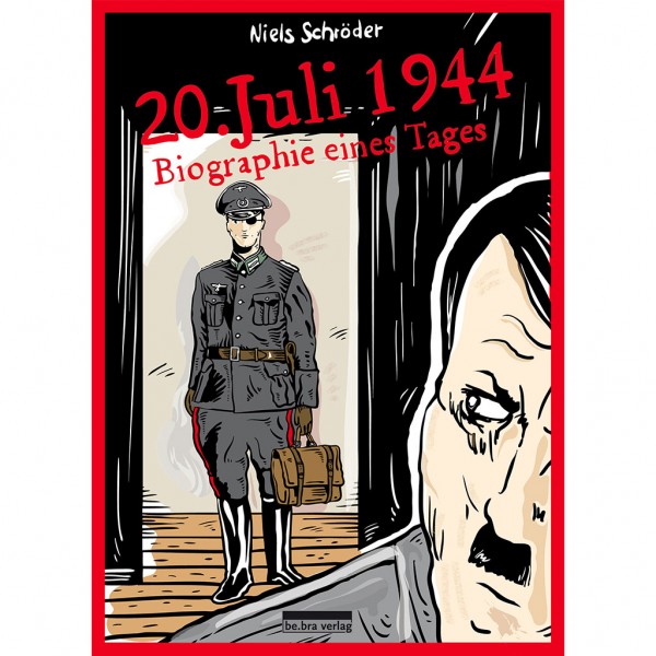 Niels Schröder - 20. Juli 1944 - Biographie eines Tages