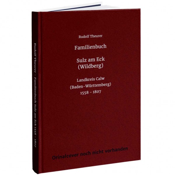 Rudolf Theurer - Familienbuch Sulz am Eck 1558 - 1807