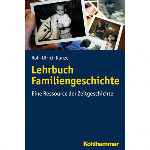 Rolf-Ulrich Kunze - Lehrbuch Familiengeschichte