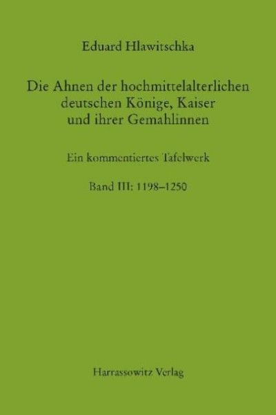 Eduard Hlawitschka - Die Ahnen der hochmittelalterlichen deutschen Könige - Band 3