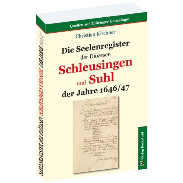 Christian Kirchner - Die Seelenregister der Diözesen Schleusingen und Suhl der Jahre 1646/47