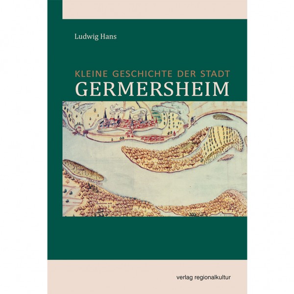 Ludwig Hans - Kleine Geschichte der Stadt Germersheim