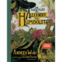 Andrea Wulf - Die Abenteuer des Alexander von Humboldt Andrea Wulf - Die Abenteuer des Alexander von Humboldt