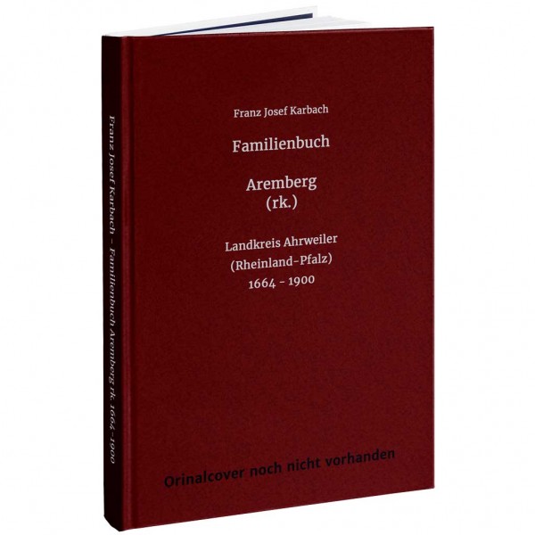 Franz Josef Karbach - Familienbuch Aremberg rk. 1664-1900