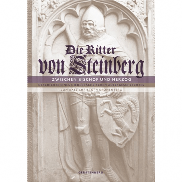 Axel Christoph Kronenberg - Die Ritter von Steinberg. Zwischen Bischof und Herzog