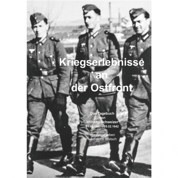 Horst Welsch - Kriegserlebnisse an der Ostfront