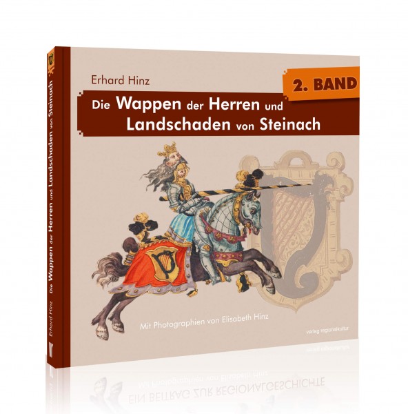 Erhard Hinz - Die Wappen der Herren und Landschaden von Steinach, Bd. 2