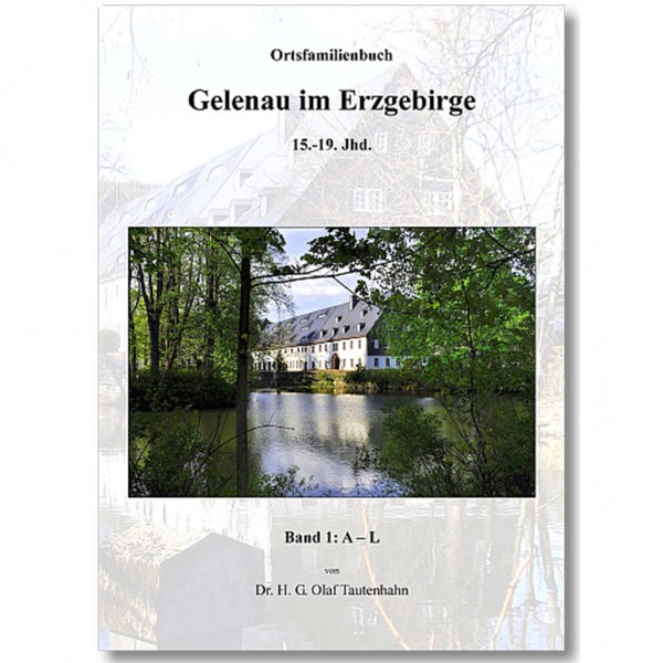 Dr. H.G. Olaf Tautenhahn - Ortsfamilienbuch Gelenau im Erzgebirge (Sachsen) 15.-19. Jhd.