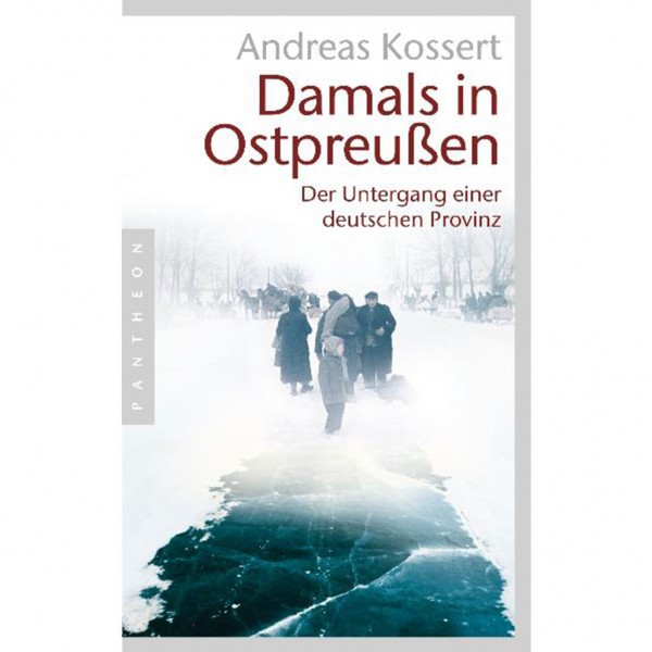 Andreas Kossert - Damals in Ostpreußen
