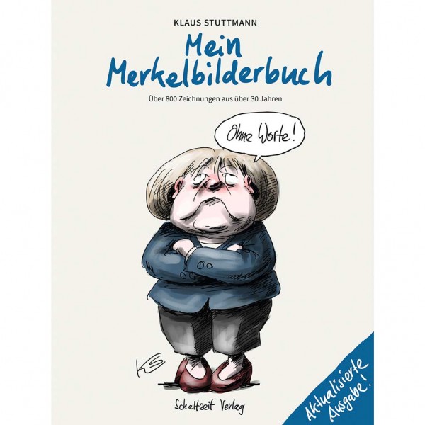Klaus Stuttmann - Mein Merkel-Bilderbuch