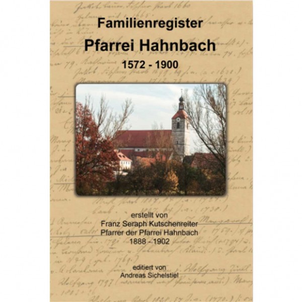 Kutschenreiter-Sichelstiel - Familienregister Pfarrei Hahnbach 1572-1900