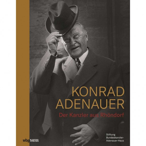 Konrad Adenauer - Der Kanzler aus Rhöndorf
