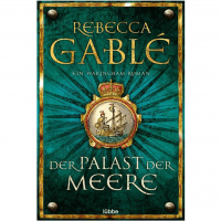 Rebecca Gablé - Der Palast der Meere Rebecca Gablé - Der Palast der Meere