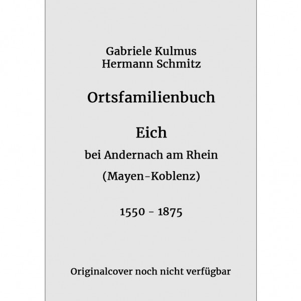 Kulmus-Schmitz - Ortsfamilienbuch Eich 1550-1875