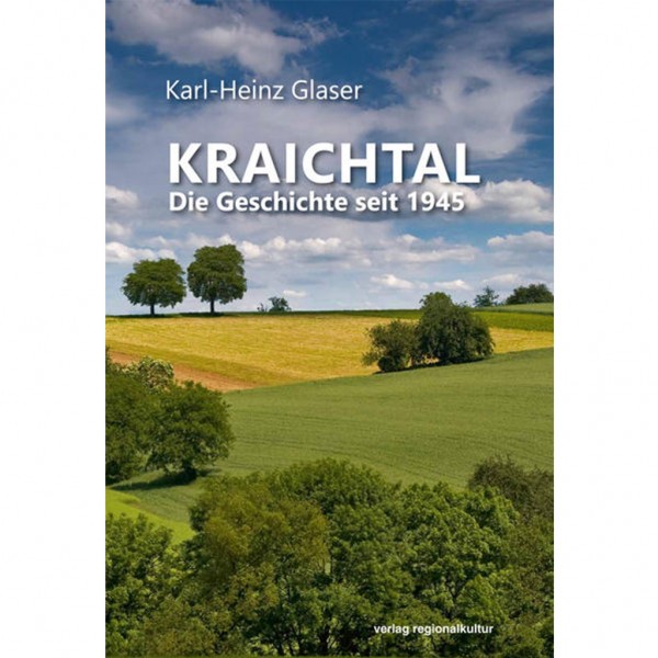 Karl-Heinz Glaser - Kraichtal. Die Geschichte seit 1945