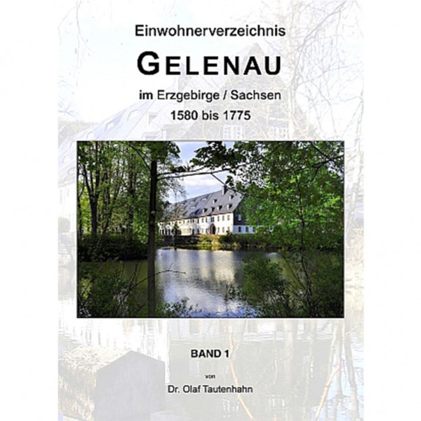 Dr. Olaf Tautenhahn - Ortsfamilienbuch Gelenau im Erzgebirge (Sachsen) 1580 bis 1775