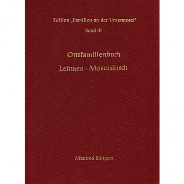 Manfred Rüttgers - Ortsfamilienbuch Lehmen und Moselsürsch 1727-1987