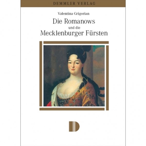 Valentina Grigorian - Die Romanows und die Mecklenburger Fürsten