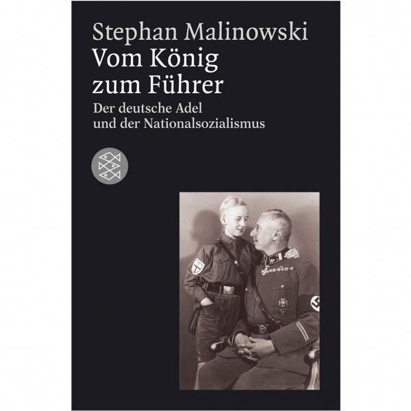 Stephan Malinowski - Vom König zum Führer. Deutscher Adel und Nationalsozialismus