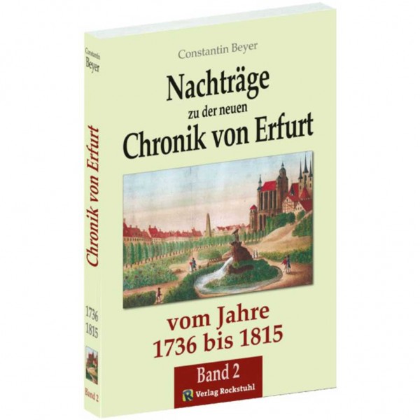 Chronik der Stadt Erfurt 1736-1815 (Band 2 von 2 - Nachträge)