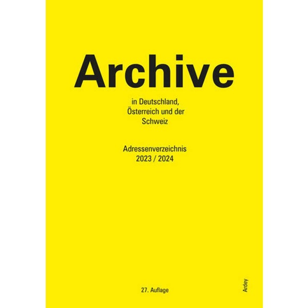 Archive in Deutschland, Österreich und der Schweiz - Adressenverzeichnis 2023/2024