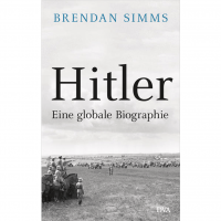 Brendan Simms - Hitler - Eine globale Biographie Brendan Simms - Hitler - Eine globale Biographie