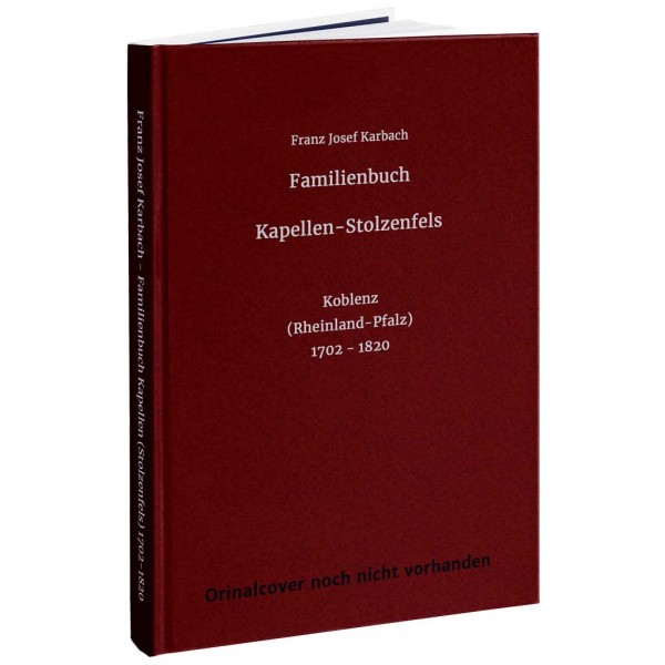 Franz Josef Karbach - Familienbuch Kapellen (Stolzenfels) 1702-1820