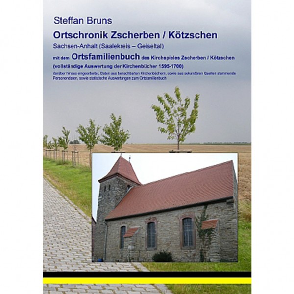 Steffan Bruns - Ortschronik Zscherben-Kötzschen mit dem Ortsfamilienbuch der Gemeinden 1595-1700