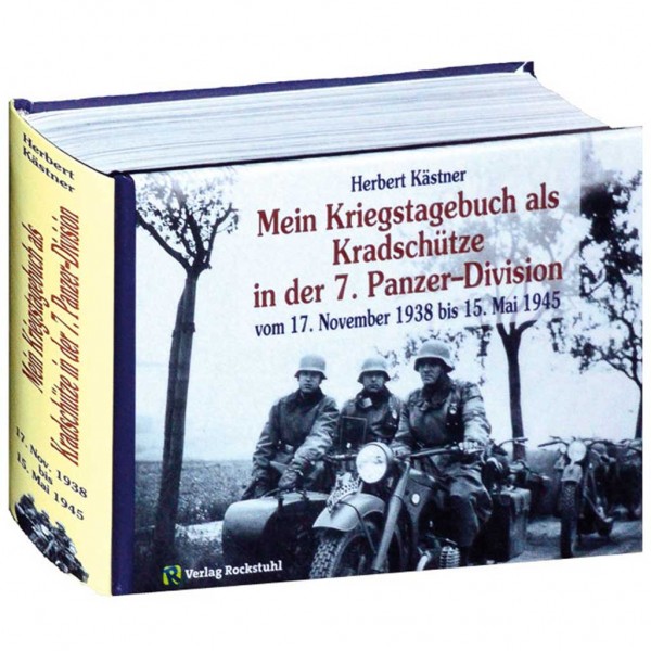 Herbert Kästner - Mein Kriegstagebuch als Kradschütze in der 7. Panzer-Division
