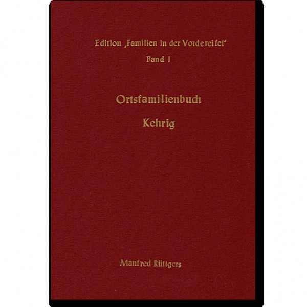 Manfred Rüttgers - Ortsfamilienbuch Kehrig 1650-1987