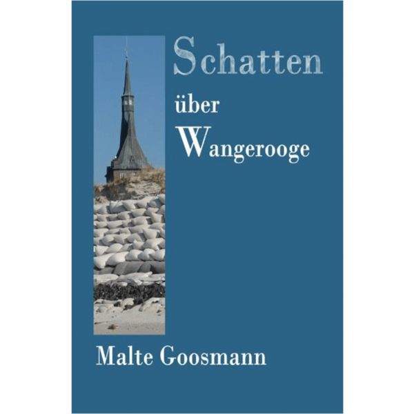 Malte Goosmann - Schatten über Wangerooge