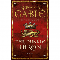 Rebecca Gablé - Der dunkle Thron Rebecca Gablé - Der dunkle Thron
