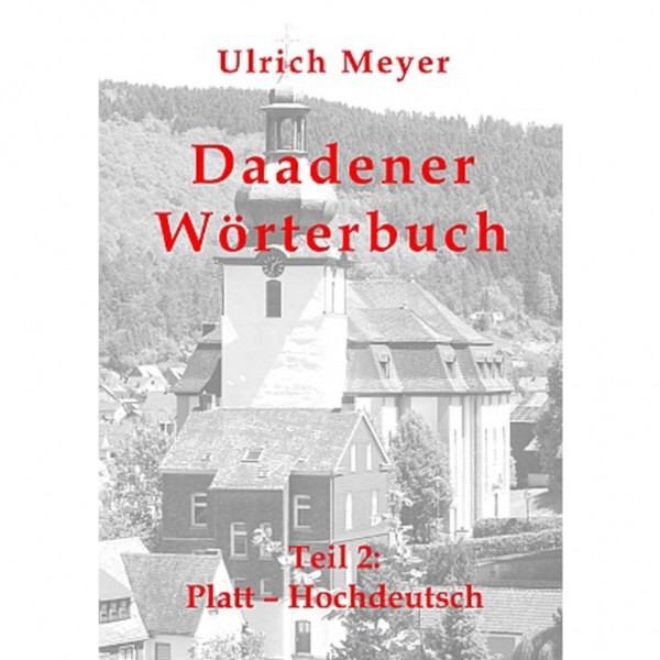 Ulrich Meyer - Daadener Wörterbuch Teil 2: Platt - Hochdeutsch