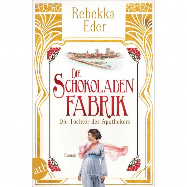 Rebekka Eder - Die Schokoladenfabrik - Die Tochter des Apothekers