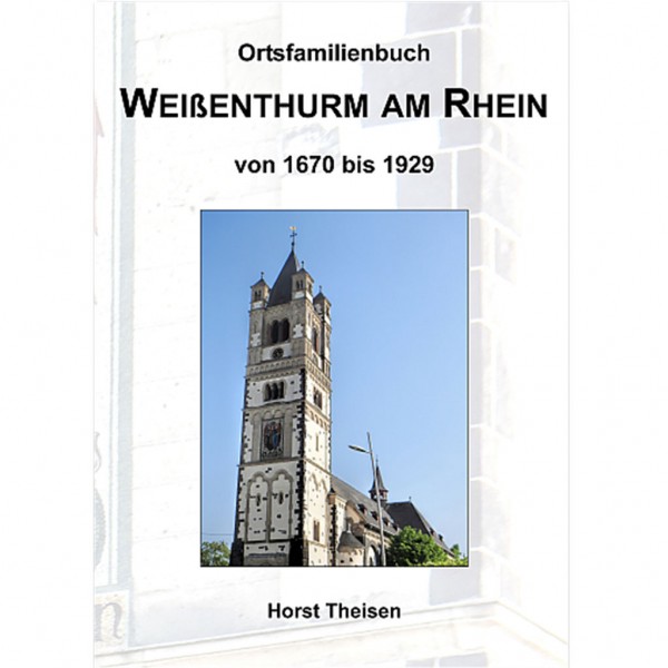 Horst Theisen - Ortsfamilienbuch Weißenthurm am Rhein 1670-1929