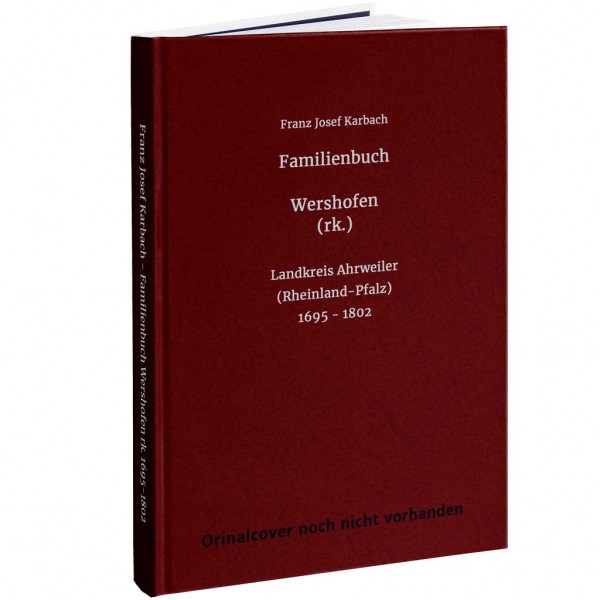 Franz Josef Karbach - Familienbuch Wershofen rk. 1695-1802