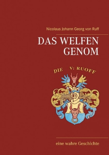Nicolaus Johann Georg von Ruff - Das Welfen Genom