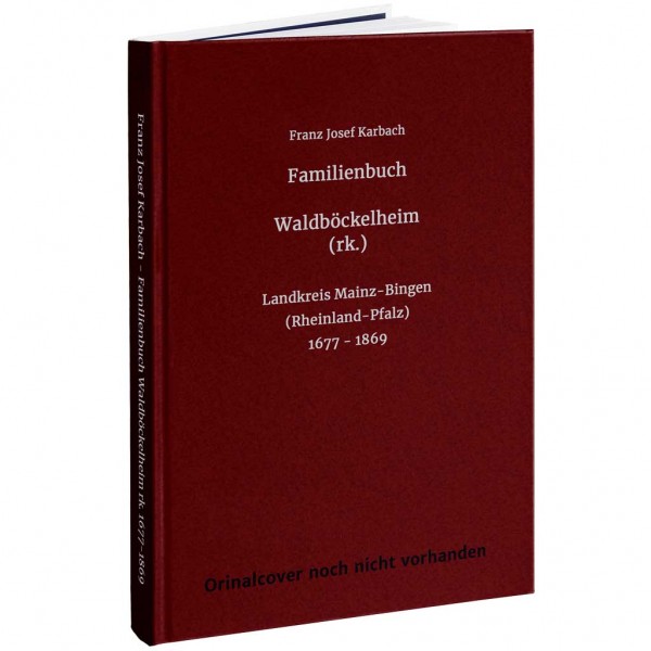 Franz Josef Karbach - Familienbuch Waldböckelheim rk. 1677-1869
