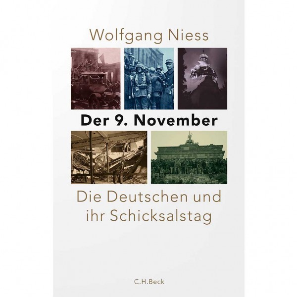 Wolfgang Niess - Der 9. November - Die Deutschen und ihr Schicksalstag