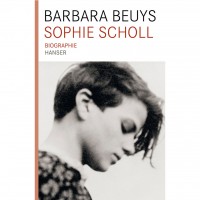 Barbara Beuys - Sophie Scholl Barbara Beuys - Sophie Scholl