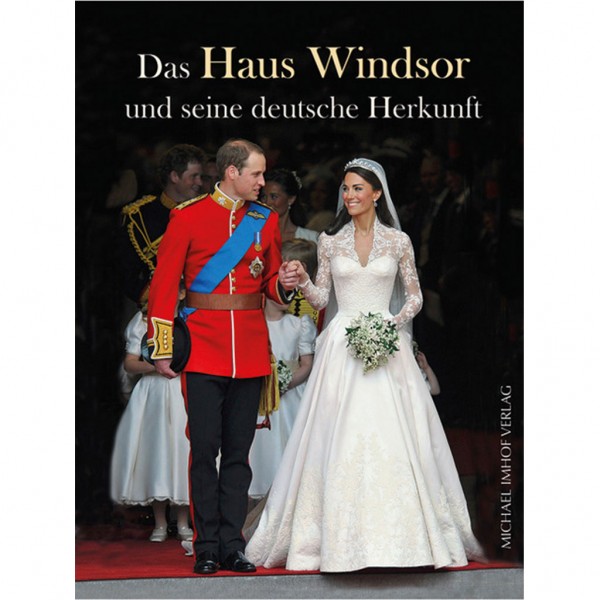 Michael Imhof - Das Haus Windsor und seine deutsche Herkunft