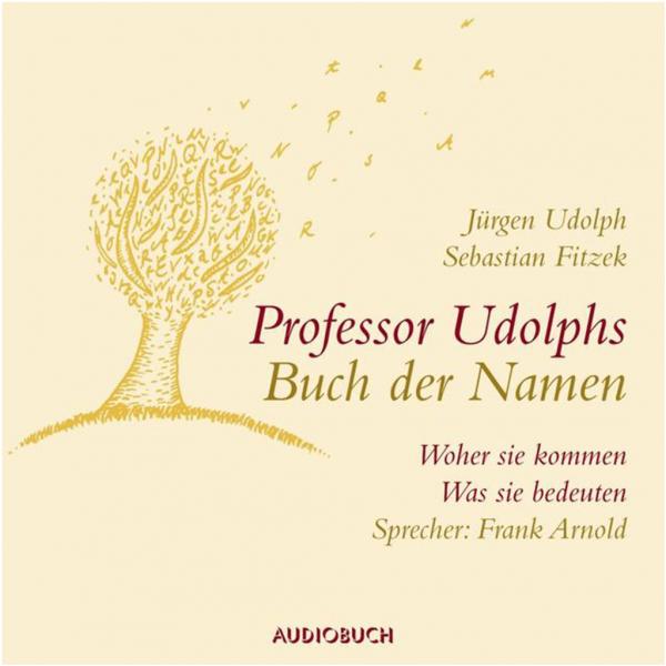 Jürgen Udolph - Sebastian Fitzek - Professor Udolphs Buch der Namen